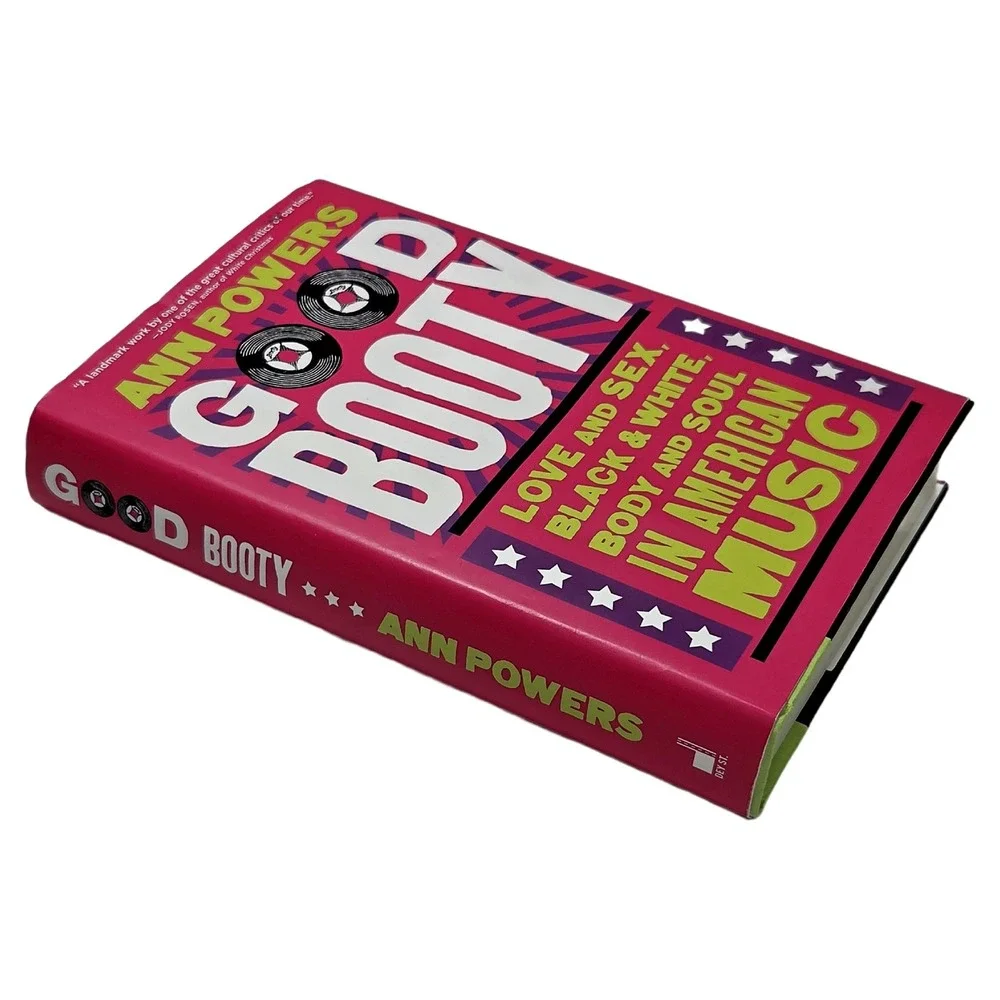 Good Booty Love Sex American Music History Ann Powers Hardcover Book 1st Edition